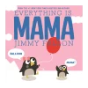 Everything is Mama