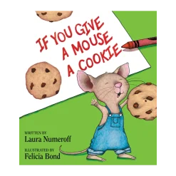 If You Give a Mouse a Cookie